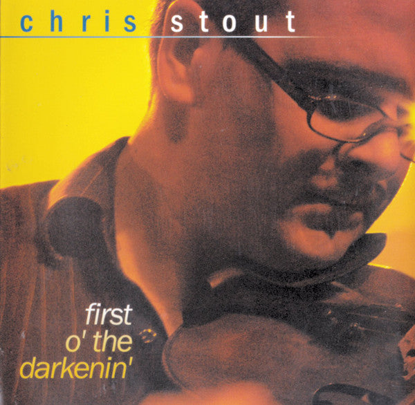 Chris Stout – First O' The Darkenin