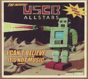 USCB Allstars – I Can't Believe It's Not Music