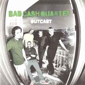 Bad Cash Quartet – Outcast