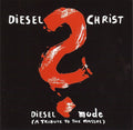 Diesel Christ – Diesel Mode (A Tribute To The Masses)