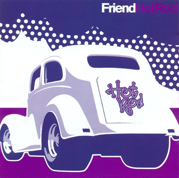 Friend – Hot Rod