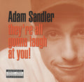 Adam Sandler – They're All Gonna Laugh At You!
