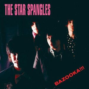 The Star Spangles – Bazooka!!!