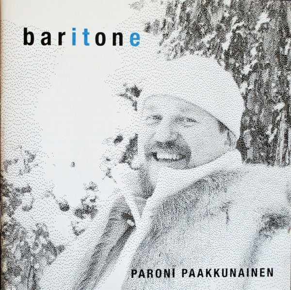 Paroni Paakkunainen – Baritone