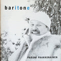 Paroni Paakkunainen – Baritone