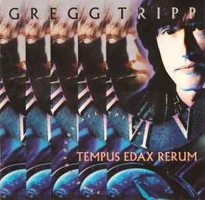 Gregg Tripp – Tempus Edax Rerum
