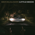 Shovels And Rope – Little Seeds
