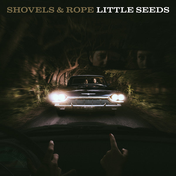 Shovels And Rope – Little Seeds